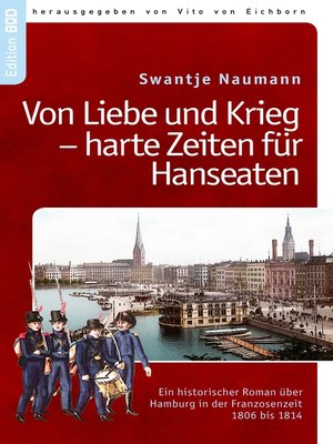 cover image of Von Liebe und Krieg--harte Zeiten für Hanseaten